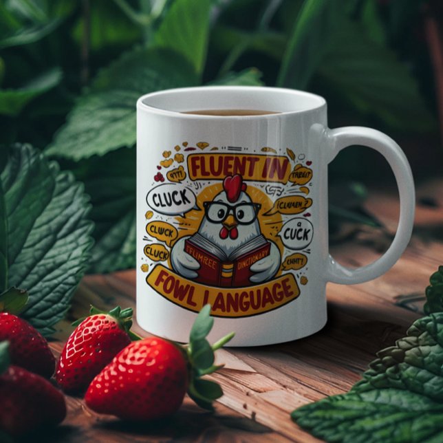 The Hen Who is Fluent in Fowl Language Coffee Mug (Creator Uploaded)