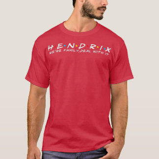 The Hendrix Family Hendrix Surname Hendrix Last na T-Shirt