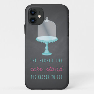 The Higher the Cake Stand the Closer to God iPhone 11 Case
