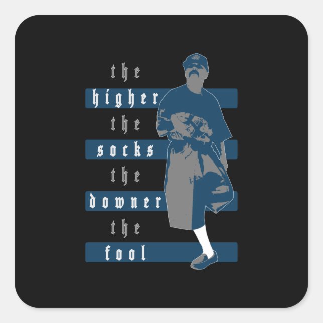 The Higher The Socks The Downer The Fool - Black Square Sticker (Front)