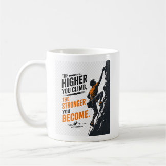 The Higher You Climb Rock Climbing Design Coffee Mug