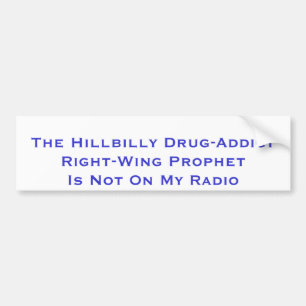 The Hillbilly Drug-Addict Right-Wing Prophet Is... Bumper Sticker