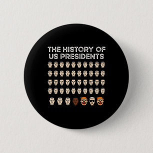 The History Of Us Presidents, Funny Anti Trump Ele 6 Cm Round Badge