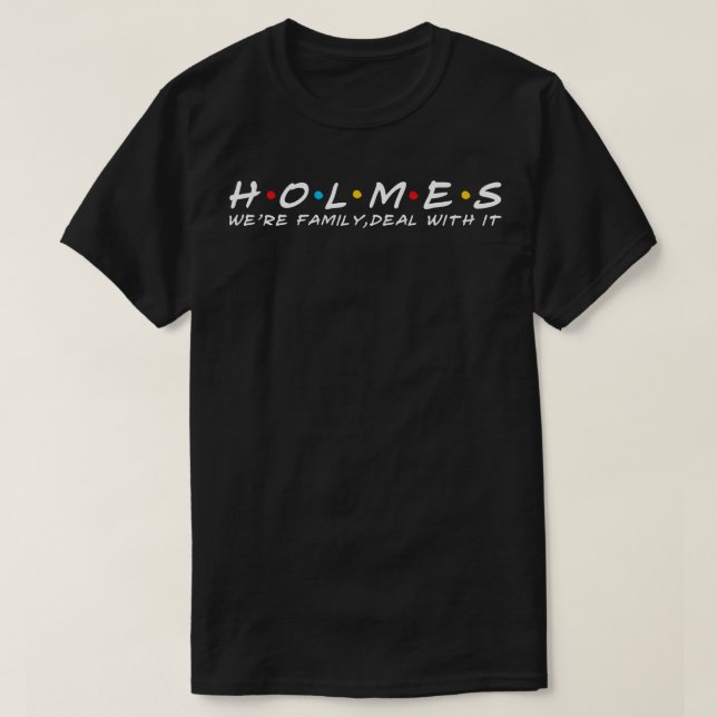 The Holmes Family Holmes Surname Holmes Last name T-Shirt (Design Front)