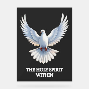 The Holy Spirit Within (dove) 1 Acrylic Sign