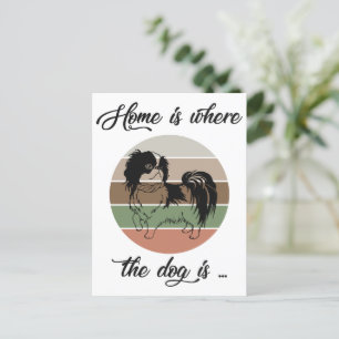 The Home Is Where The Dog Is, Japanese Chin Dog Postcard
