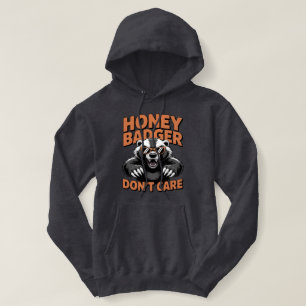 The honey badger doesn't care A cute, funny anim Hoodie