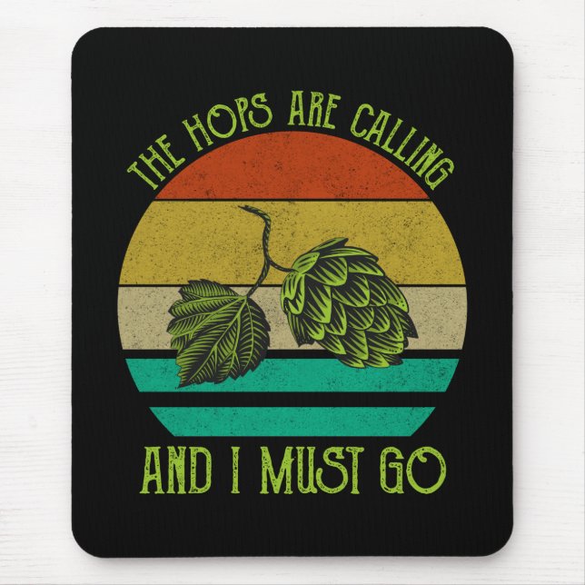 The Hops Are Calling And I Must Go Craft Beer Mouse Mat (Front)