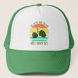 The Hops Are Calling And I Must Go Craft Beer Trucker Hat