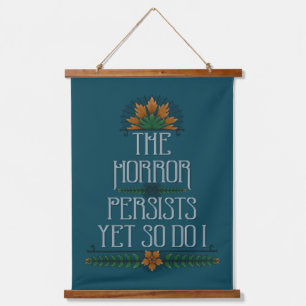 The Horror Persists, Yet So Do I Funny Motivation Hanging Tapestry