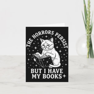 The horrors persist but have books funny cat card