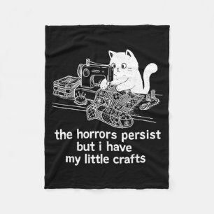 The Horrors Persist But I Have My Little Crafts Fleece Blanket