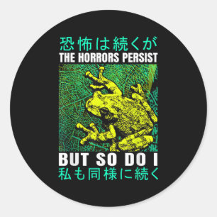 The Horrors Persist But So Do I Frog Japanese  Classic Round Sticker