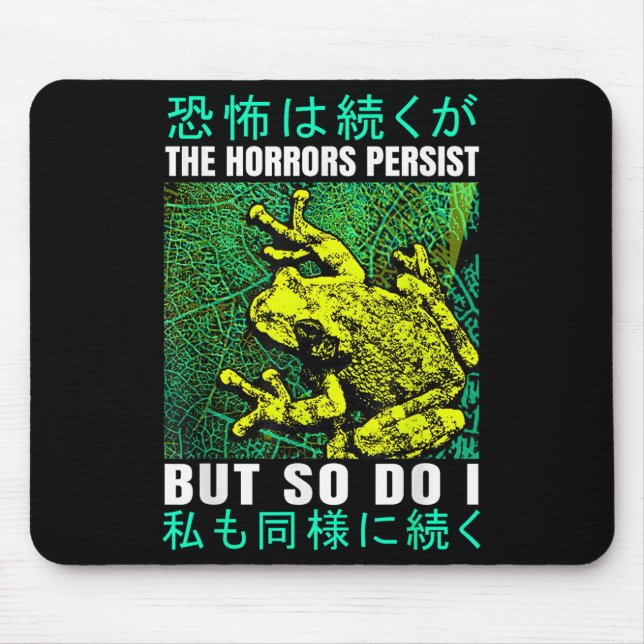 The Horrors Persist But So Do I Frog Japanese  Mouse Mat (Front)
