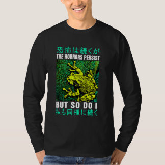 The Horrors Persist But So Do I Frog Japanese T-Shirt