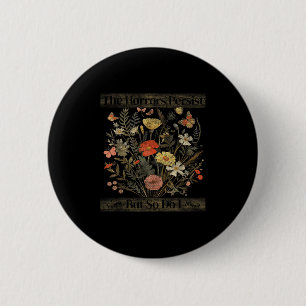 The Horrors Persist But So Do I Humor Funny Flower 6 Cm Round Badge