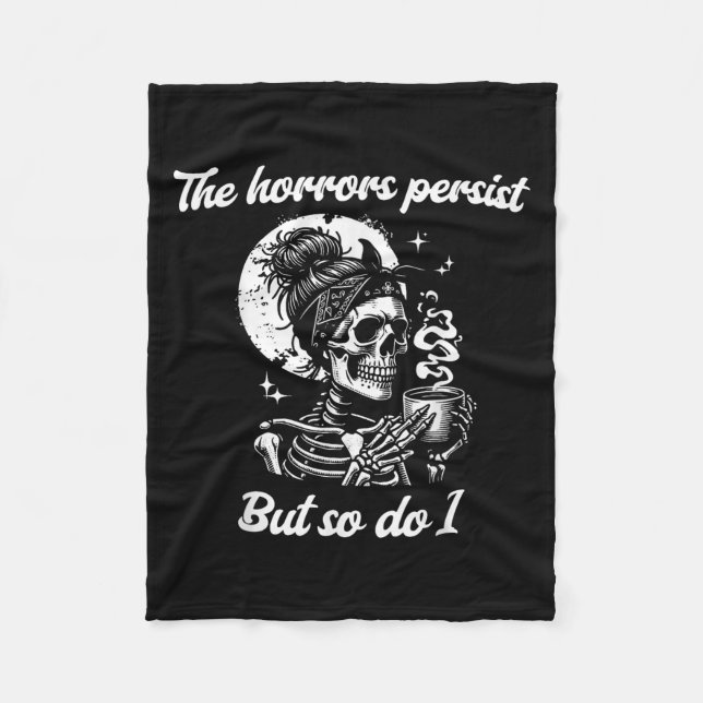 The Horrors Persist But So Do I Messy Bun Skeleton Fleece Blanket (Front)
