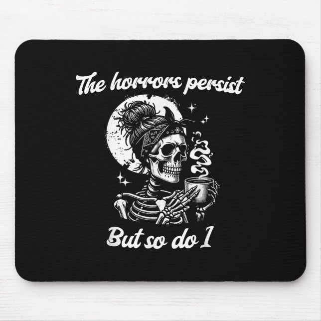 The Horrors Persist But So Do I Messy Bun Skeleton Mouse Mat (Front)