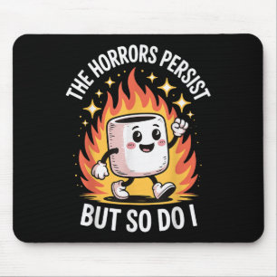 The Horrors Persist But So Do I  Mouse Mat
