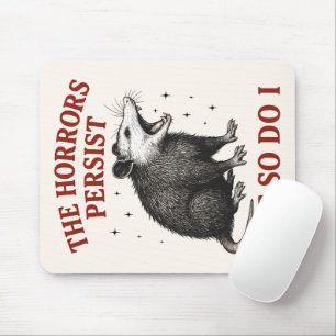 The Horrors Persist But So Do I Mouse Mat