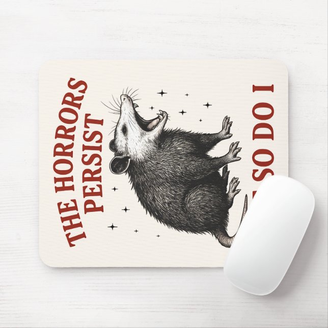The Horrors Persist But So Do I Mouse Mat (With Mouse)