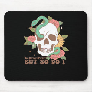 The Horrors Persist But So Do I Mouse Mat