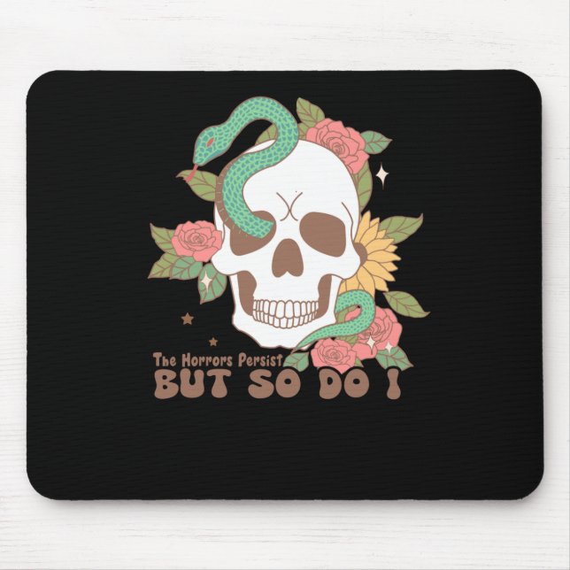 The Horrors Persist But So Do I  Mouse Mat (Front)
