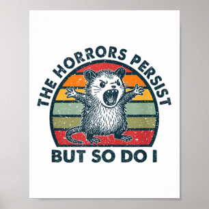The Horrors Persist But So Do I  Poster