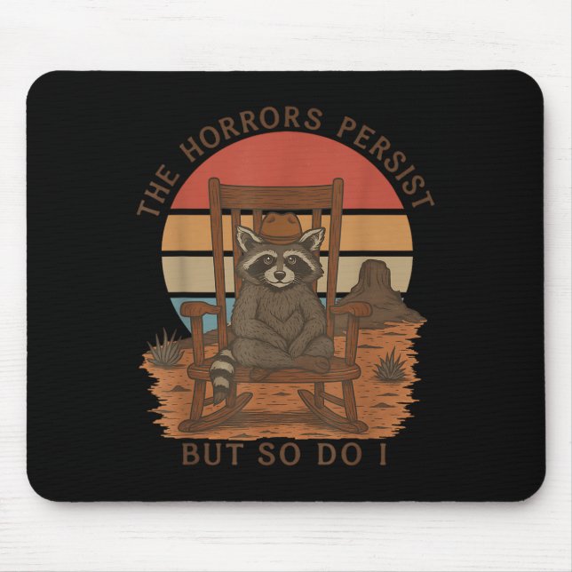 The Horrors Persist But So Do I Raccoon Cowboy  Mouse Mat (Front)