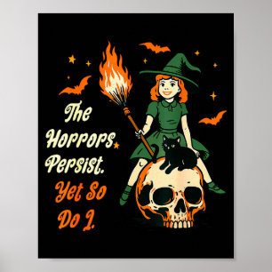 The Horrors Persist Yet So Do I Witch Skull Cat Ha Poster