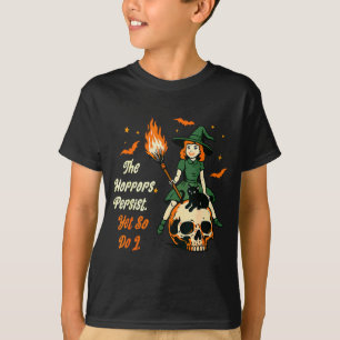 The Horrors Persist Yet So Do I Witch Skull Cat Ha T-Shirt