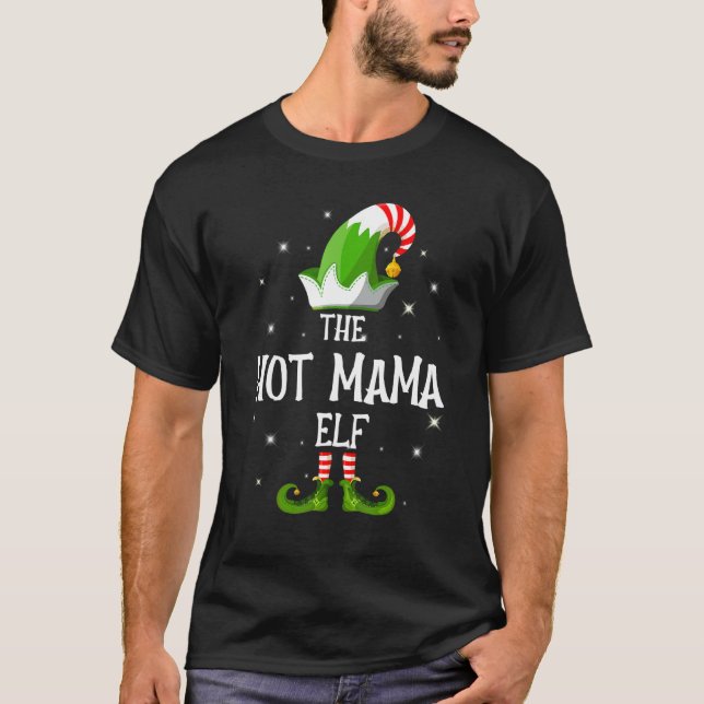 The Hot Mama Elf Family Matching Group Christmas   T-Shirt (Front)