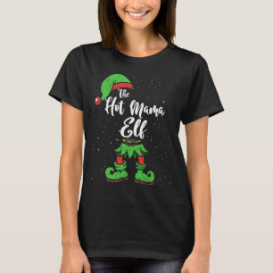 The Hot Mama Elf Matching Family Christmas Pajama T-Shirt