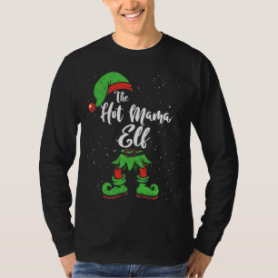 The Hot Mama Elf Matching Family Christmas Pajama  T-Shirt