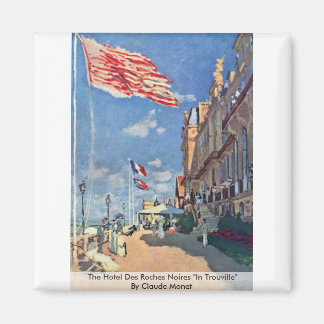 The Hotel Des Roches Noires "In Trouville" Magnet