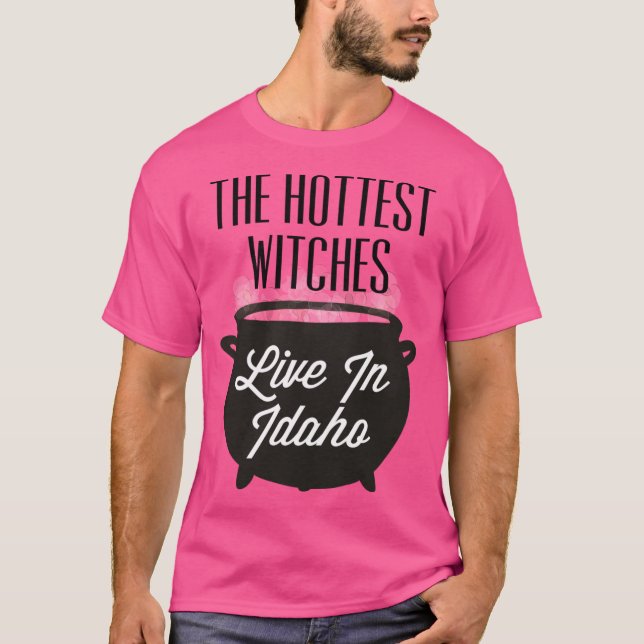The Hottest Witches Live in Idaho Halloween Quote T-Shirt (Front)