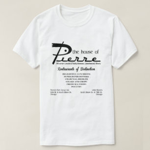 the house of Pierre, Lincoln & Touhy, Lincolnwood, T-Shirt
