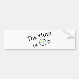 The Hunt Is On Bumper Sticker