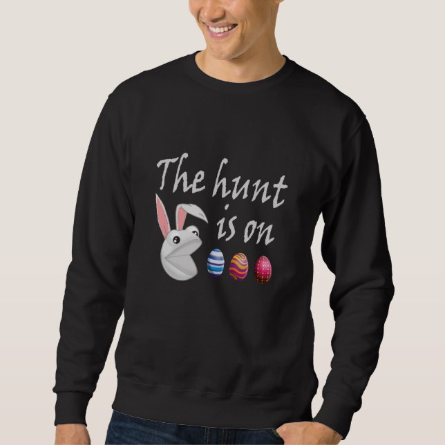 The hunt is on Easter Rabbit Egg Hunt Sweatshirt (Front)