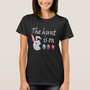 The hunt is on Easter Rabbit Egg Hunt T-Shirt