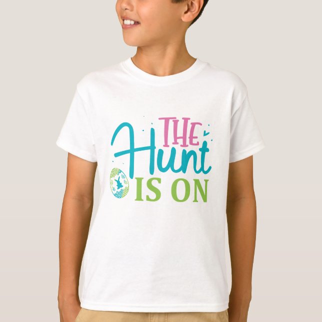 The Hunt Is On - Easter T-Shirt (Front)