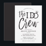 The I Do Crew | Bridal Brunch Party Invitation<br><div class="desc">A meeting is due for the Ido crew. Let everyone in your wedding party know directly that their services are needed for a bridal breakfast with these trendy yet formal invitation cards. The design features the words "The I do crew" in an elegant yet modern script style. The word 'do'...</div>