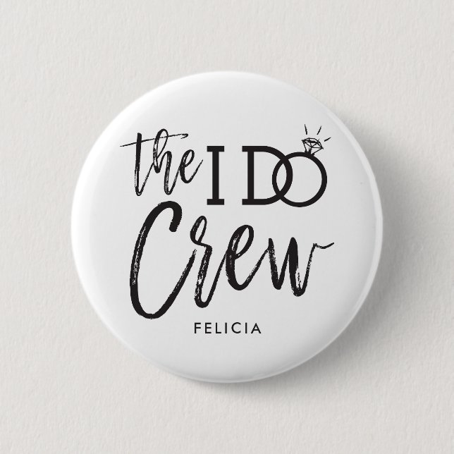 The I Do Crew | Custom Name Wedding Party 6 Cm Round Badge (Front)