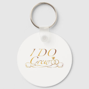 The I DO Crew Diamond Ring Bridesmaid funny Key Ring