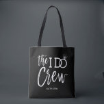 The I Do Crew | Wedding Party Custom Name Tote Bag<br><div class="desc">Make the awesome people in your wedding party feel extra special and appreciated with these custom name black tote bags. The design features the words "The I do crew" in an elegant yet modern script style. The word 'do' features a sparkling diamond ring in place of the letter 'O' to...</div>