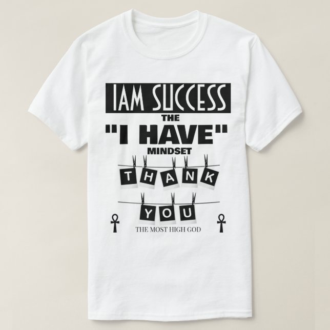 THE I HAVE MINDSET T-Shirt (Design Front)