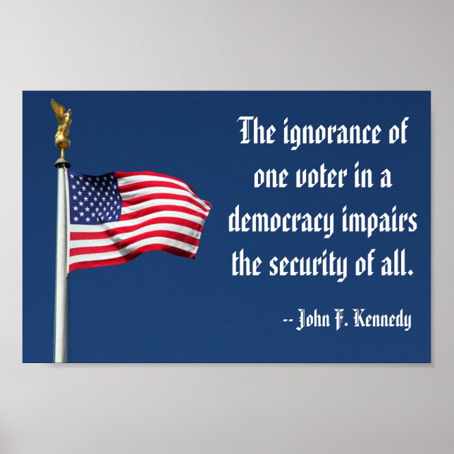 The ignorance of one voter, Kennedy Poster (Front)