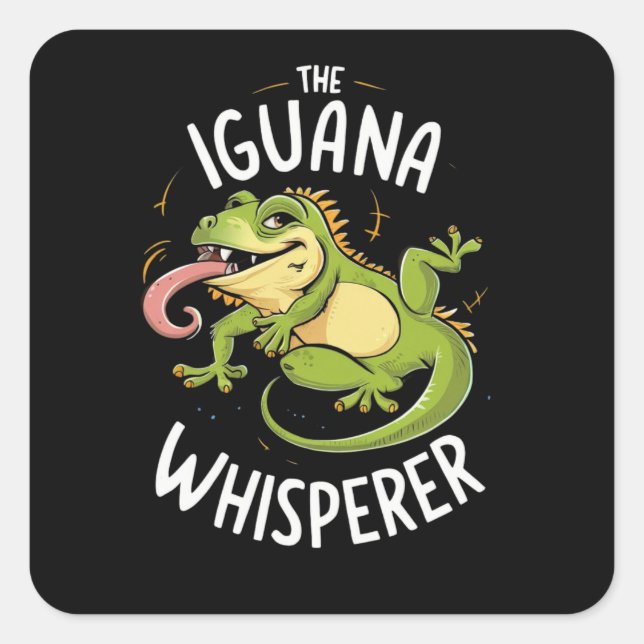 THE IGUANA WHISPERER SQUARE STICKER (Front)