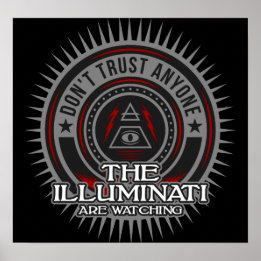 The Illuminati Are Watching Don't Trust Any One Poster