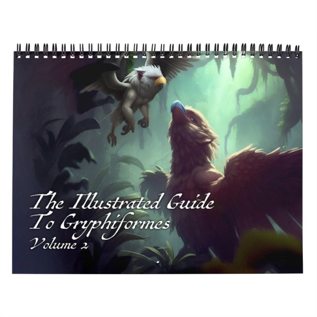 The Illustrated Guide To Gryphiformes Volume 2 Calendar (Cover)